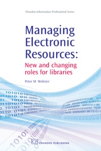 صورة الغلاف: Managing Electronic Resources: New and Changing Roles for Libraries 9781843343691