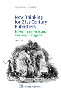 Cover image: New Thinking for 21st Century Publishers: Emerging Patterns and Evolving Stratagems 9781843344469