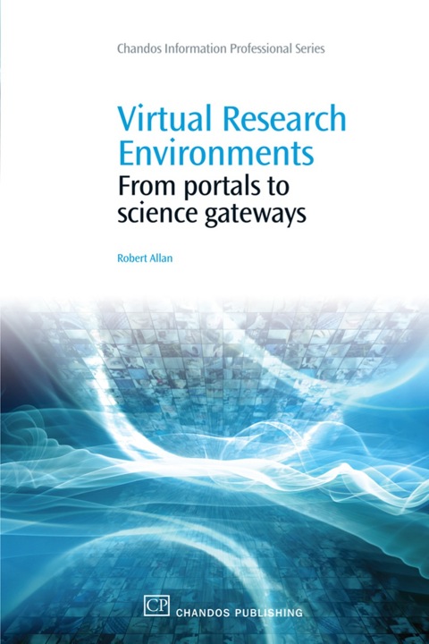Cover image for book Virtual Research Environments: From Portals to Science Gateways