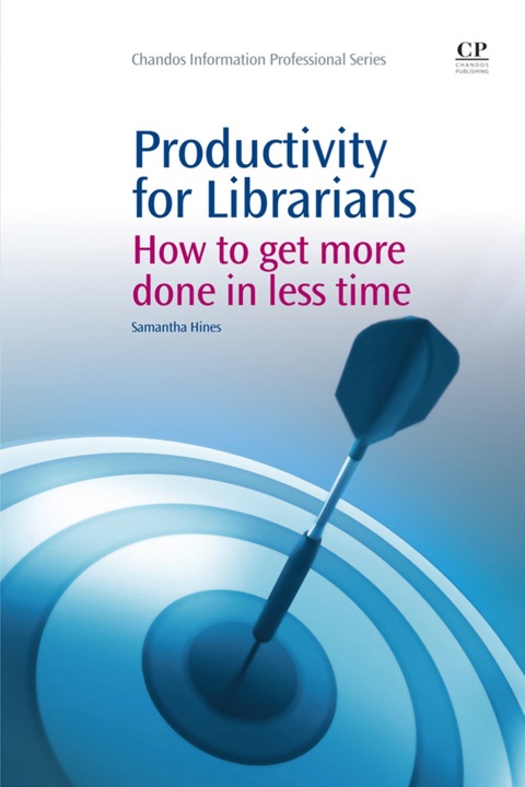 Cover image for book Productivity for Librarians: How to Get More Done in Less Time