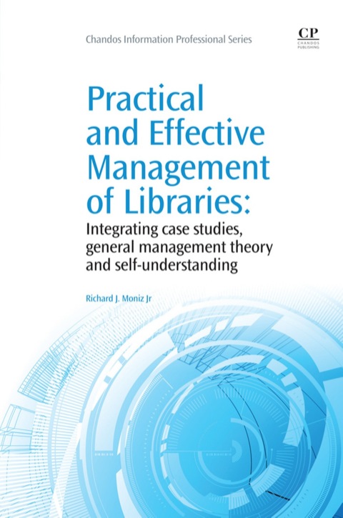 Cover image for book Practical and Effective Management of Libraries: Integrating Case Studies, General Management Theory and Self-Understanding