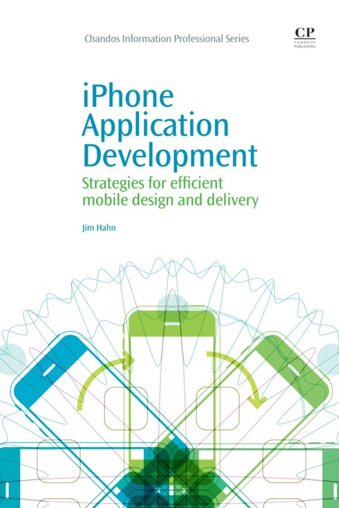 Cover image for book iPhone Application Development: Strategies for Efficient Mobile Design and Delivery