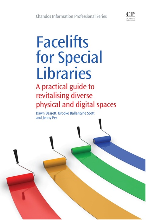Cover image for book Facelifts for Special Libraries: A Practical Guide to Revitalizing Diverse Physical and Digital Spaces
