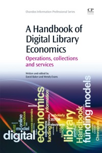 Cover image: A Handbook of Digital Library Economics: Operations, Collections and Services 9781843346203