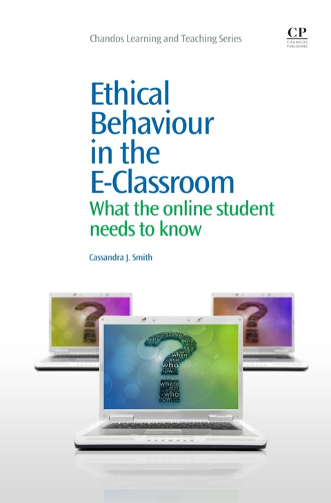 Cover image for book Ethical Behaviour in the E-Classroom: What the Online Student Needs to Know