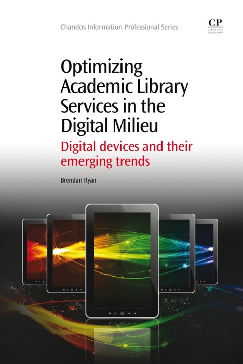 Cover image for book Optimizing Academic Library Services in the Digital Milieu: Digital Devices and their Emerging Trends