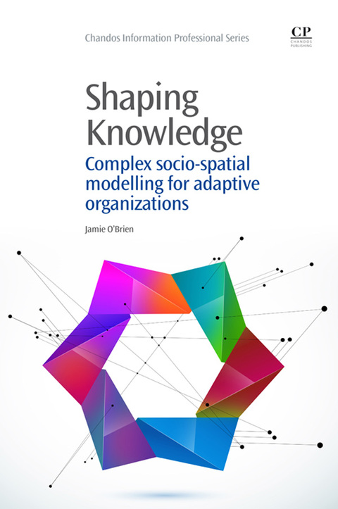 Cover image for book Shaping Knowledge: Complex Socio-Spatial Modelling for Adaptive Organizations