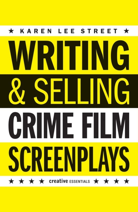 Cover image for book Writing &amp; Selling Crime Film Screenplays