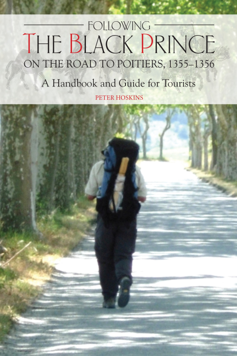 Cover image for book Following the Black Prince on the Road to Poitiers, 1355-1356
