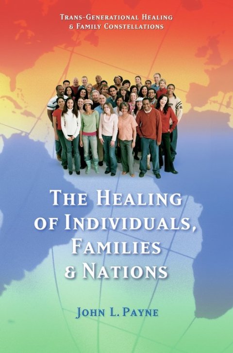Cover image for book The Healing of Individuals, Families & Nations