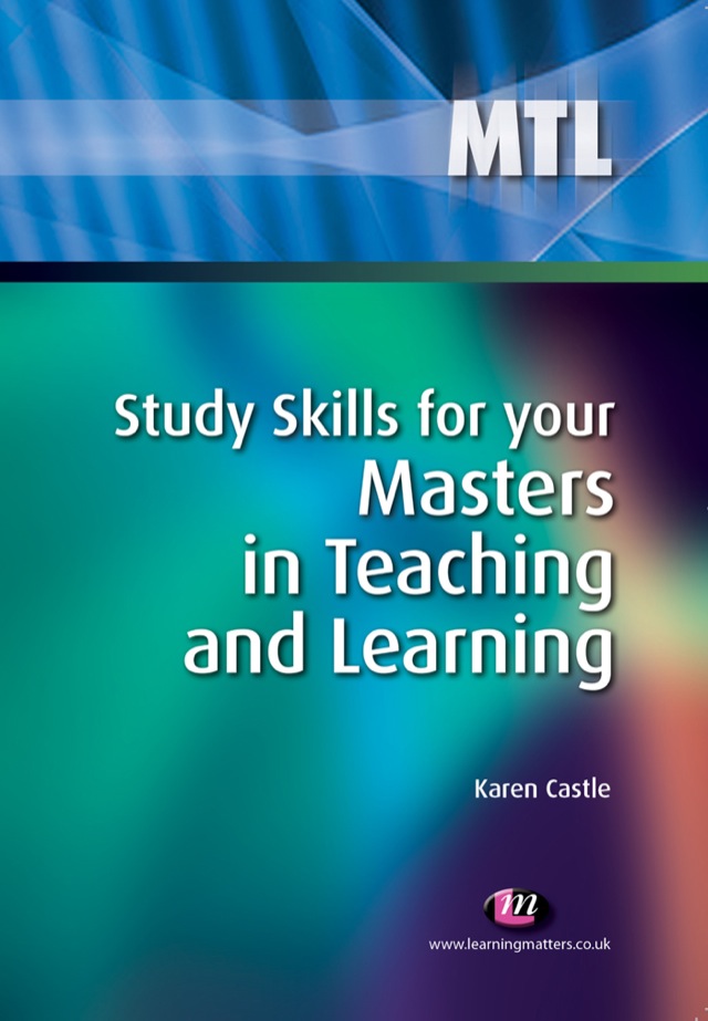Study Skills for Your Masters in Teaching and Learning