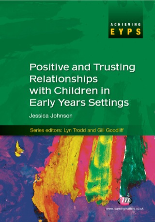 Positive and Trusting Relationships With Children in Early Years Settings
