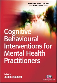 Cover image: Cognitive Behavioural Interventions for Mental Health Practitioners 1st edition 9781844452101