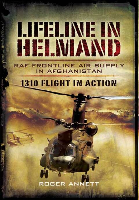 Cover image for book Lifeline in Helmand: RAF Frontline Air Supply in Afghanistan