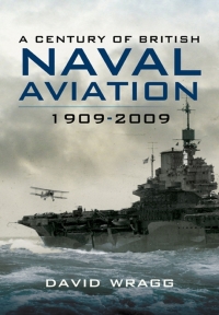 Cover image: A Century of Naval Aviation, 1909–2009 9781844681747