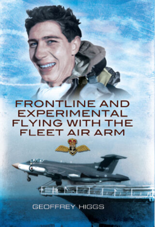 Frontline and Experimental Flying With the Fleet Air Arm