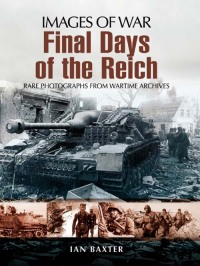 صورة الغلاف: Final Days of the Reich 9781848843813