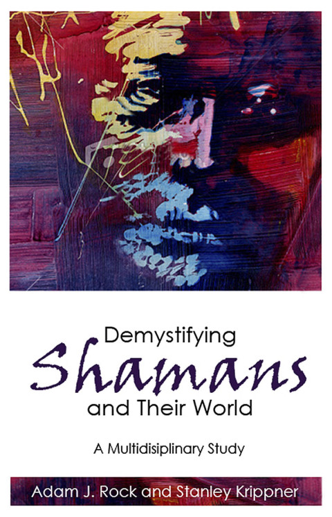 Demystifying Shamans and Their World 