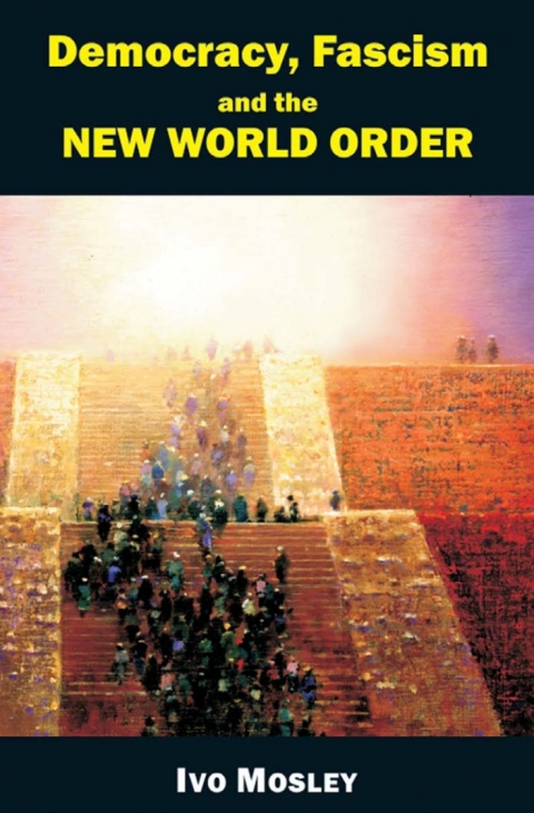 Democracy, Fascism and the New World Order 