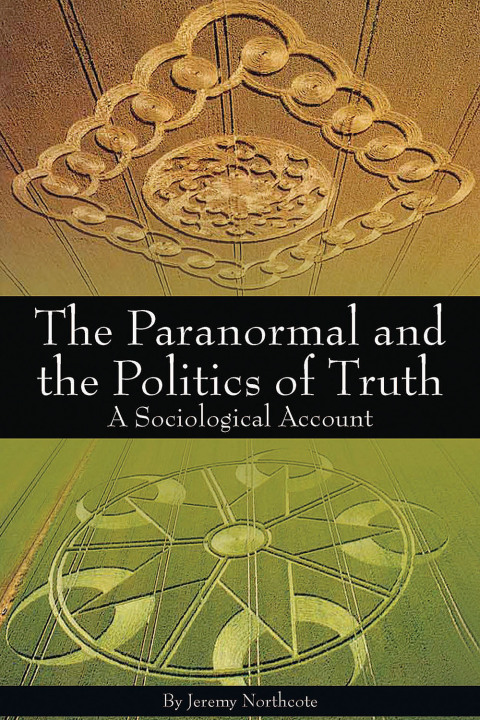 Cover image for book The Paranormal and the Politics of Truth