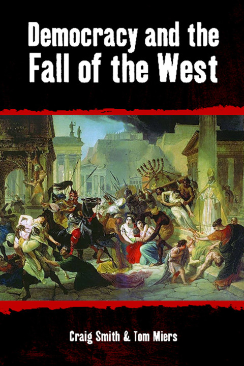 Democracy and the Fall of the West 