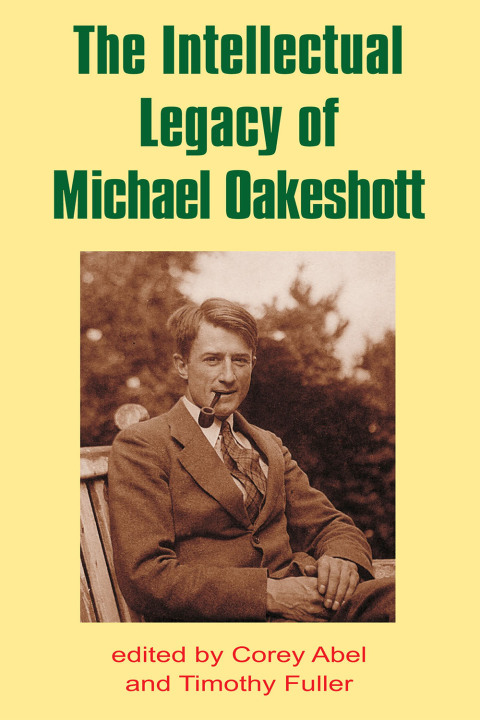 Cover image for book The Intellectual Legacy of Michael Oakeshott