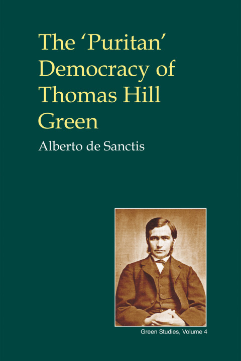 Cover image for book The 'Puritan' Democracy of Thomas Hill Green