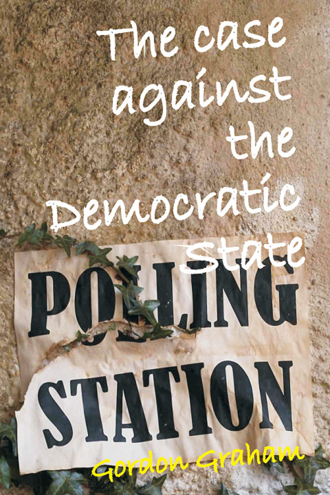 Cover image for book The Case Against a Democratic State