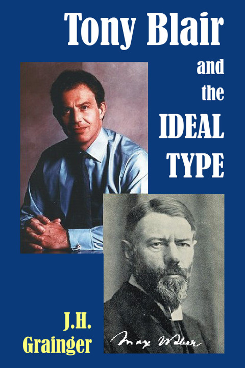 Cover image for book Tony Blair and the Ideal Type
