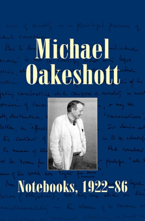 Michael Oakeshott: Notebooks, 1922-86 