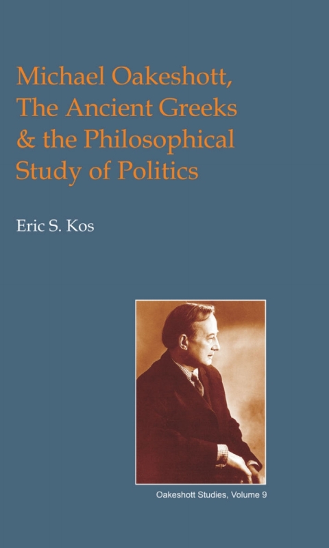 Cover image for book Michael Oakeshott, the Ancient Greeks, and the Philosophical Study of Politics