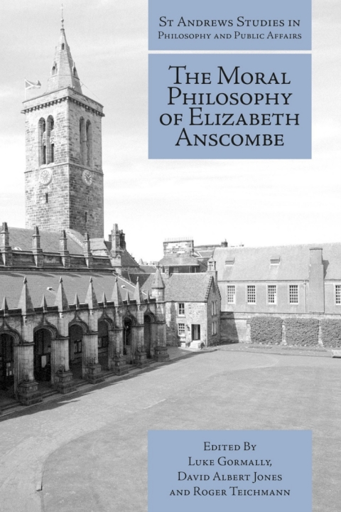 The Moral Philosophy of Elizabeth Anscombe 