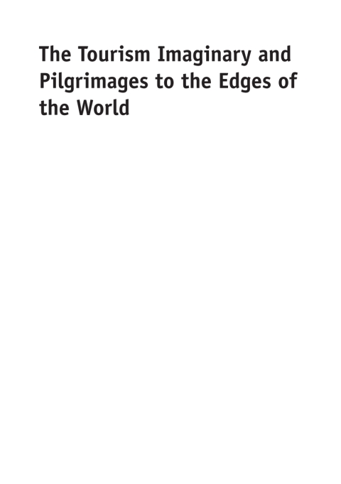 Cover image for book The Tourism Imaginary and Pilgrimages to the Edges of the World