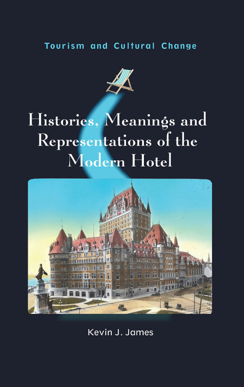 Cover image for book Histories, Meanings and Representations of the Modern Hotel