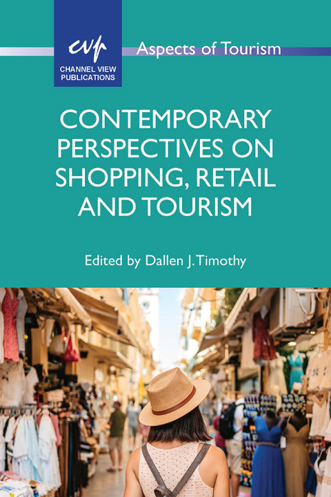Contemporary Perspectives on Shopping, Retail and Tourism 