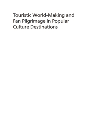 Touristic World-Making and Fan Pilgrimage in Popular Culture Destinations