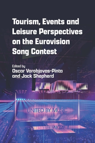 Tourism, Events and Leisure Perspectives on the Eurovision Song Contest