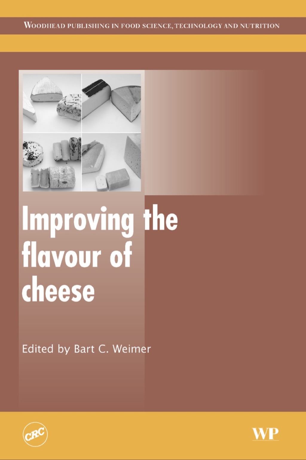 Improving the Flavour of Cheese (eBook) - Weimer;  B C,