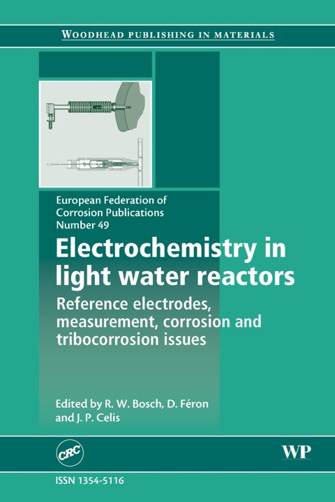 Cover image for book Electrochemistry in Light Water Reactors: Reference Electrodes, Measurement, Corrosion and Tribocorrosion Issues