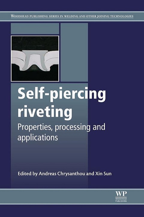 Cover image for book Self-Piercing Riveting: Properties, Processes and Applications