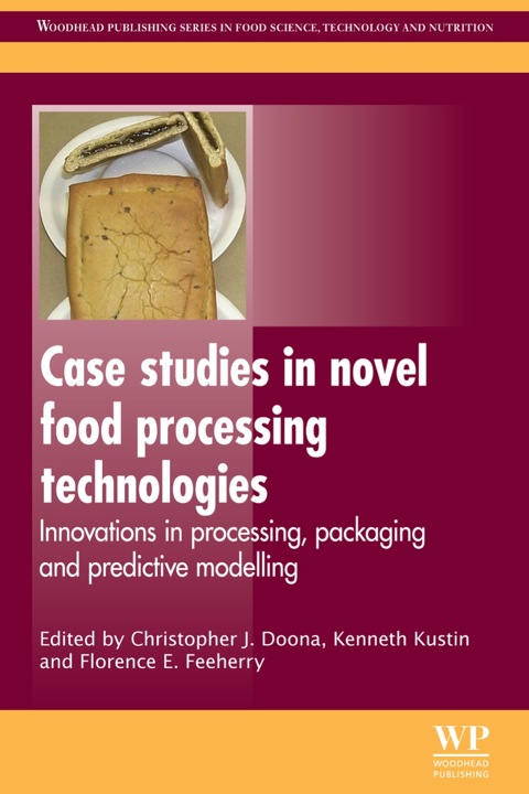 Cover image for book Case Studies in Novel Food Processing Technologies: Innovations in Processing, Packaging, and Predictive Modelling