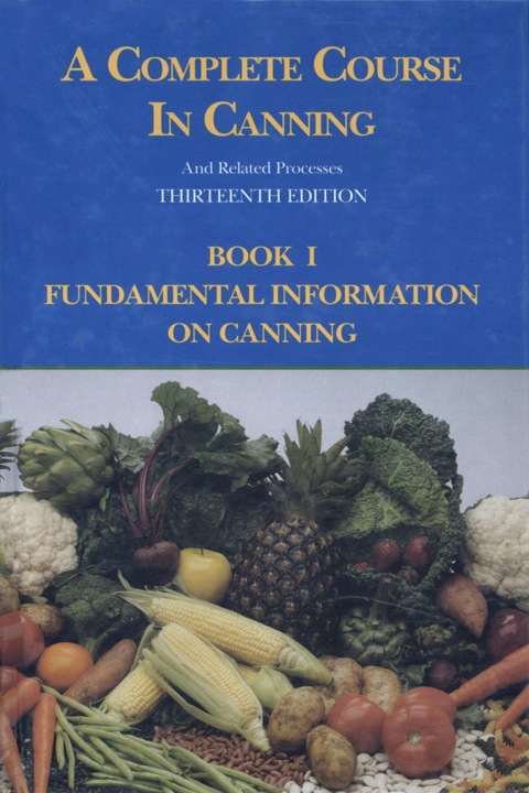 Cover image for book A Complete Course in Canning and Related Processes: Fundamental Information on Canning