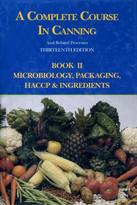 Cover image for book A Complete Course in Canning and Related Processes: Microbiology, Packaging, HACCP and Ingredients
