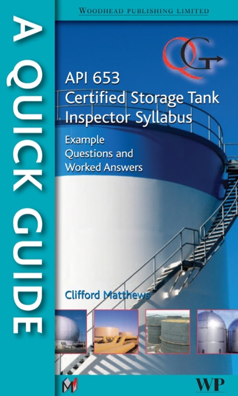 Cover image for book A Quick Guide to API 653 Certified Storage Tank Inspector Syllabus: Example Questions and Worked Answers