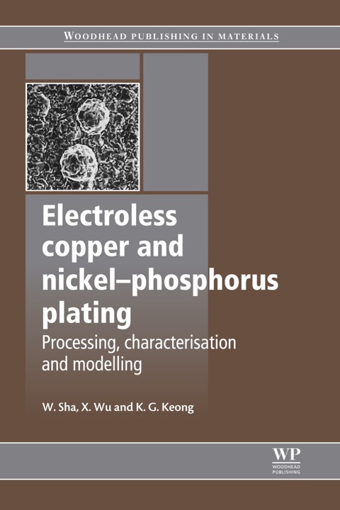 Cover image for book Electroless Copper and Nickel-Phosphorus Plating: Processing, Characterisation and Modelling