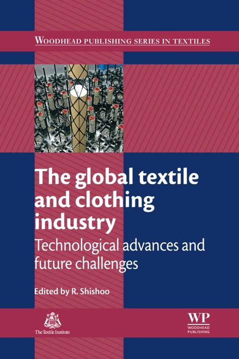 Cover image for book The Global Textile and Clothing Industry: Technological Advances and Future Challenges