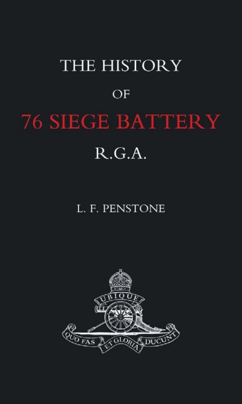 Cover image for book The History of 76 Siege Battery R.G.A.