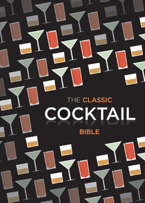 Cover image for book The Classic Cocktail Bible