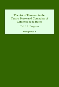 Cover image: The Art of Humour in the Teatro Breve and Comedias of Calderón de la Barca 1st edition 9781855660960