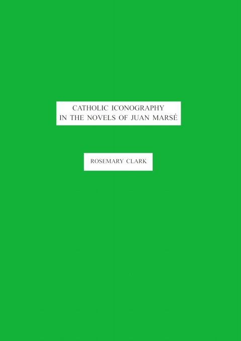 Cover image for book Catholic Iconography in the Novels of Juan Marsé